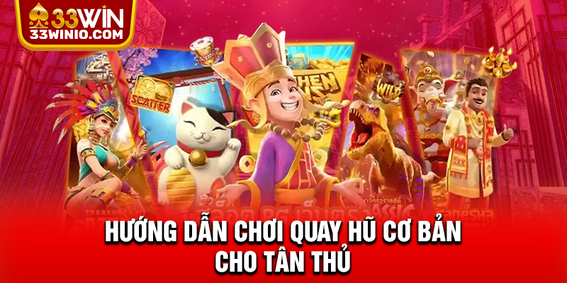 Chinh Phục Nổ Hũ Thần Tài - Đổi Đời Chỉ Sau 1 Vòng Quay % Hướng dẫn chơi quay hũ cơ bản cho tân thủ
